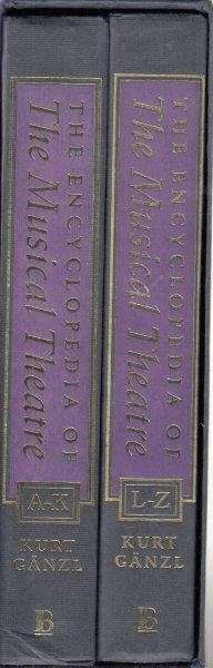 The Encyclopedia Of The Musical Theatre - Ganzl, Kurt