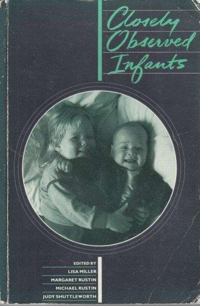 Closely Observed Infants - Miller, Lisa
