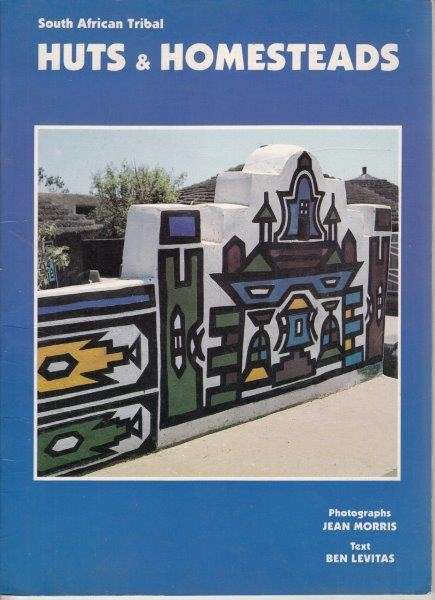 South African Tribal Huts And Homesteads - Morris, Jean