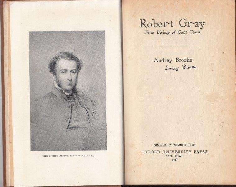 Robert Gray: First Bishop of Cape Town (Signed) - Brooke, Audrey