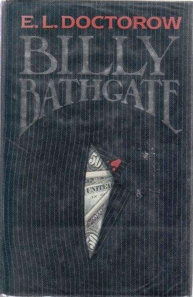 Billy Bathgate (First Edition Hardcover) - Doctorow, E. L.