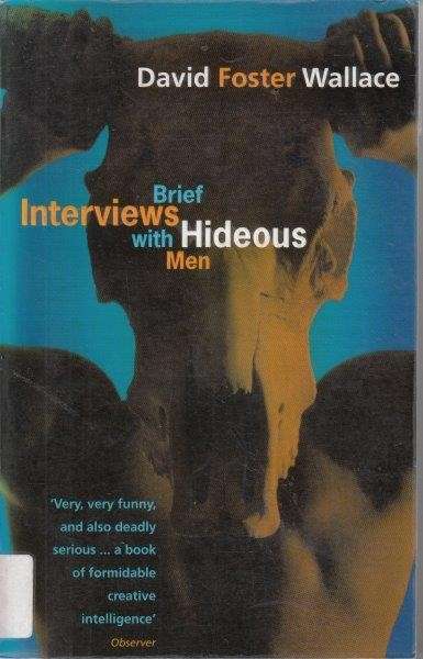 Brief Interviews with Hideous Men - Wallace, David Foster