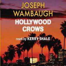 Hollywood Crows - Wambaugh, Joseph