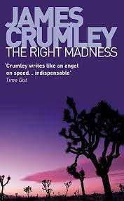The Right Madness - Crumley, James