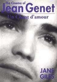 The Cinema Of Jean Genet: Un Chant D'amour - Giles, Jane