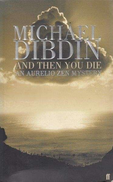 And Then You Die (Aurelio Zen Mystery) - Dibdin, Michael