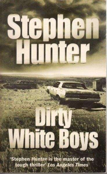 Dirty White Boys - Hunter, Stephen