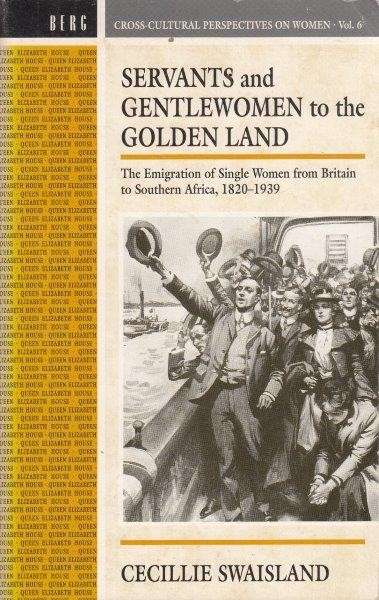 Servants And Gentlewomen To The Golden Land - Swaisland, Cecillie