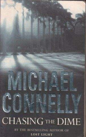 Chasing the Dime - Connelly, Michael