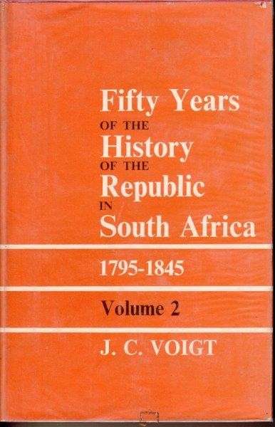 Fifty Years of the History of the Republic in South Africa 1795-1845 (Africana Collectanea XXXII/XXX