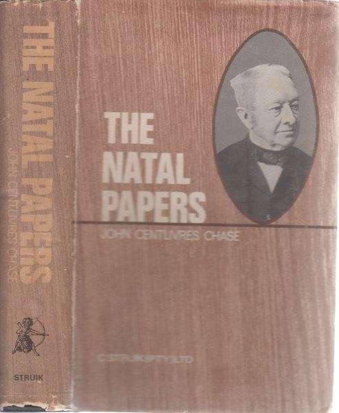 The Natal Papers (Struik. Africana Collectanea 30) - Chase, John Centlivres