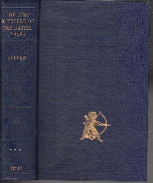 The Past and Future of the Kaffir Races (Africana Collectanea III) - Holden, Rev. William C.