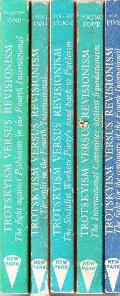 Trotskyism Versus Revisionism - A Documentary History (5 Vols) - Slaughter, G. (ed)