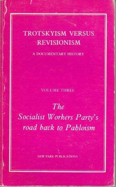 Trotskyism Versus Revisionism - A Documentary History (5 Vols) - Slaughter, G. (ed)