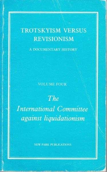 Trotskyism Versus Revisionism - A Documentary History (5 Vols) - Slaughter, G. (ed)