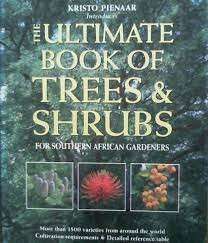 The Ultimate Book of Trees And Shrubs for Southern African Gardeners (Hardcover) - Pienaar, Kristo