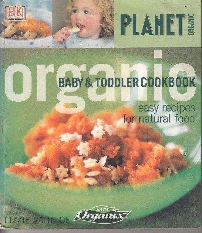 Organic Baby And Toddler Cookbook - Vann, Lizzie