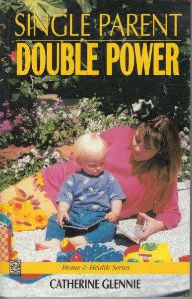 Single Parent, Double Power - Glennie, Catherine M.