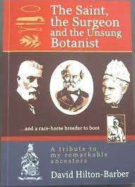 The Saint, The Surgeon And The Unsung Botanist - Hilton-Barber David