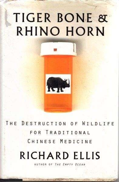 Tiger Bone And Rhino Horn (Hardcover) - Ellis, Richard