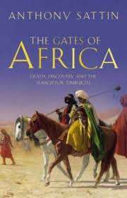 The Gates Of Africa - Death, Discovey and the Search for Timbuktu (Hardcover) - Sattin, Anthony