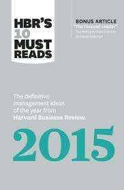 HBR's 10 Must Reads 2015 - Harvard Business Review