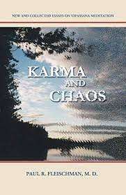 Karma and Chaos: New and Collected Essays on Vipassana Meditation - Fleischman, Paul R.