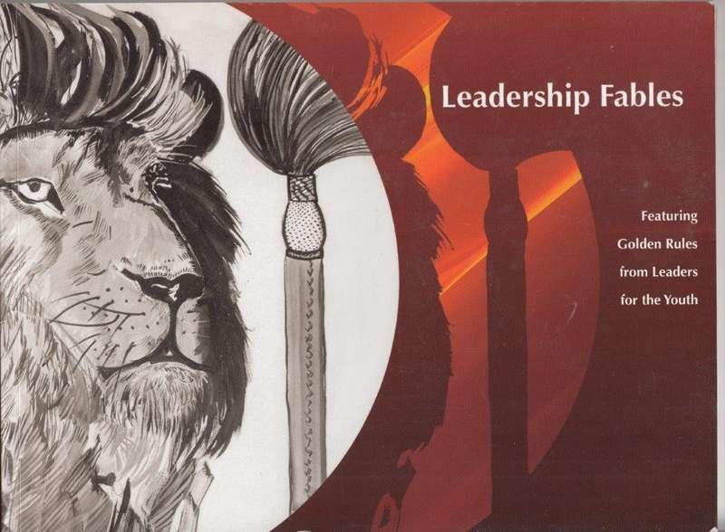 Leadership Fables Featuring Golden Rules from Leaders for the Youth - No Author Attributed