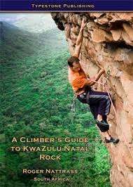 A Climber's Guide To Kwazulu-Natal Rock - Nattrass, Roger