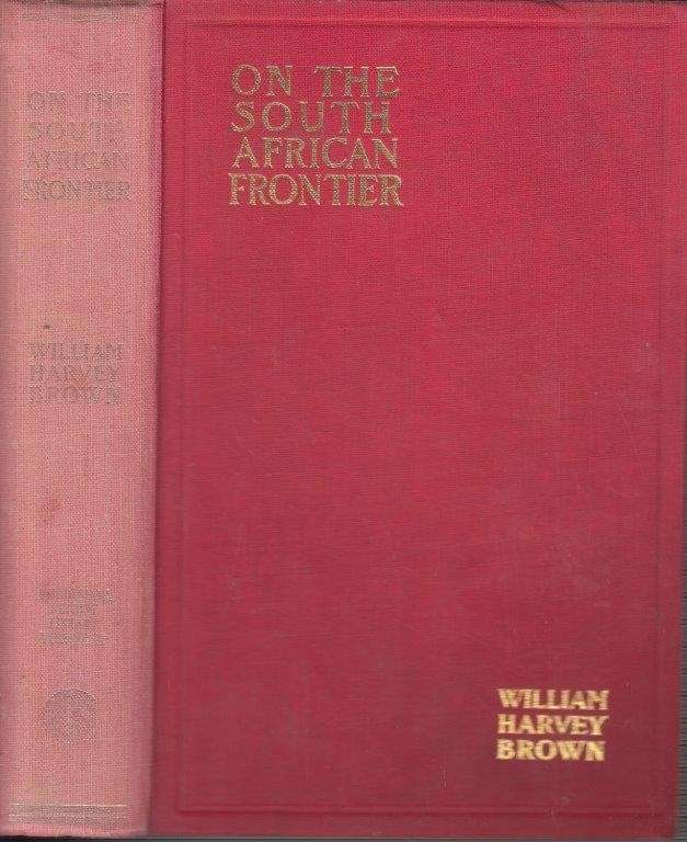 On the South African Frontier (Rhodesiana Reprint Library Gold Series Vol. 12)