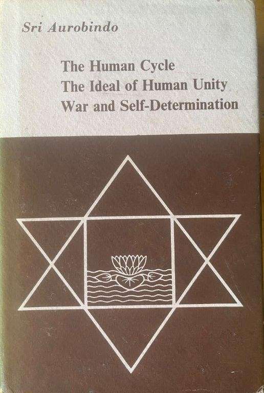 The Human Cycle/The Ideal Human Unity/War and Self-Determination (Hardcover) - Sri Aurobindo