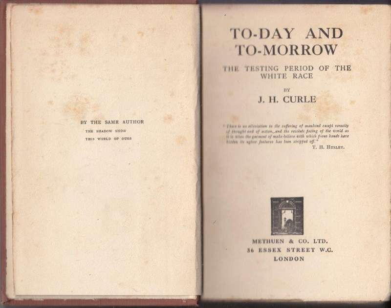 To-day and To-morrow: The Testing Period of the White Race - Curle, J. H.
