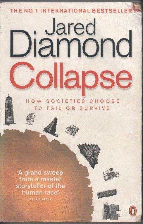 Collapse: How Societies Choose to Fail or Survive - Diamond, Jared M.