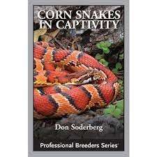 Corn Snakes In Captivity (Professional Breeders Series) - Soderberg, Don