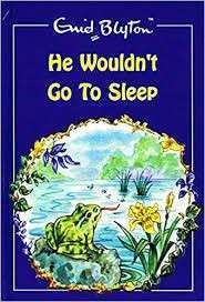 He Wouldn't Go to Sleep (Hardcover) - Blyton, Enid