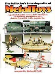 The Collector's Encyclopaedia Of Metal Toys (Hardcover) - O'Neil, Richard