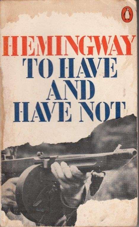 To Have and Have Not - Hemingway, Ernest