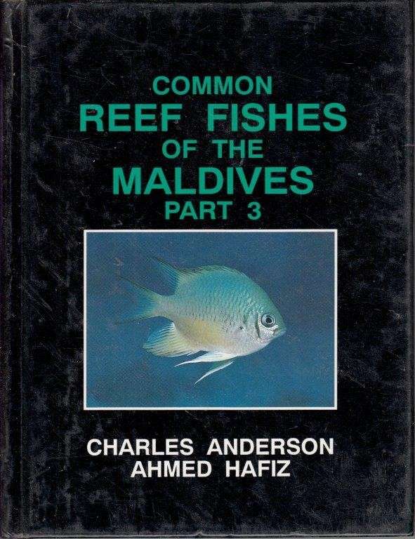 Common Reef Fishes of the Maldives (3 Parts) - Anderson, Charles & Hafiz, Ahmed