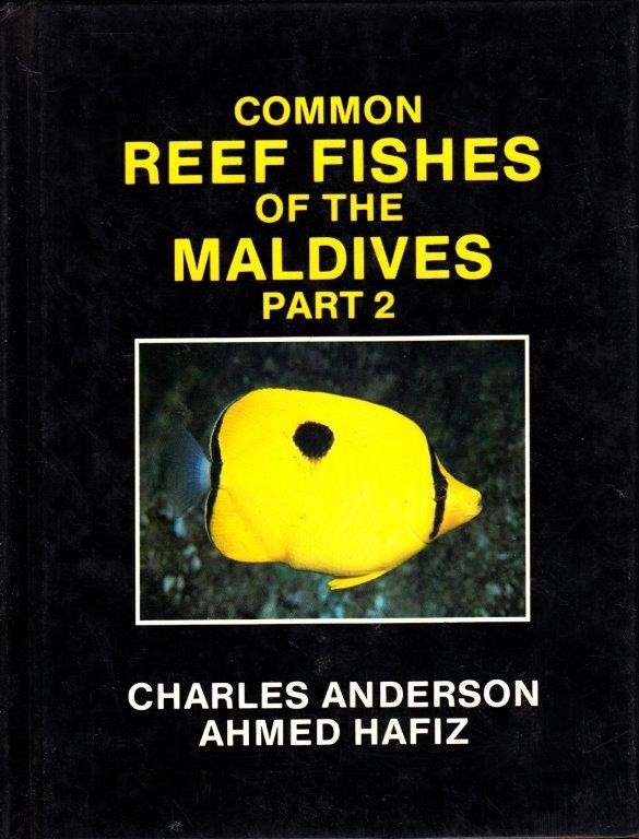 Common Reef Fishes of the Maldives (3 Parts) - Anderson, Charles & Hafiz, Ahmed