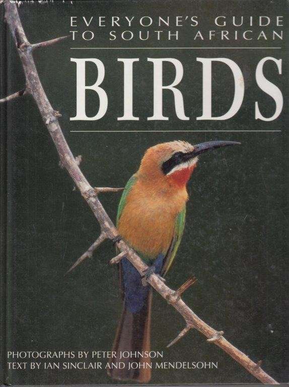 Everyone's Guide To South African Birds (Hardcover) - Sinclair, Ian  & Mendelsohm, John