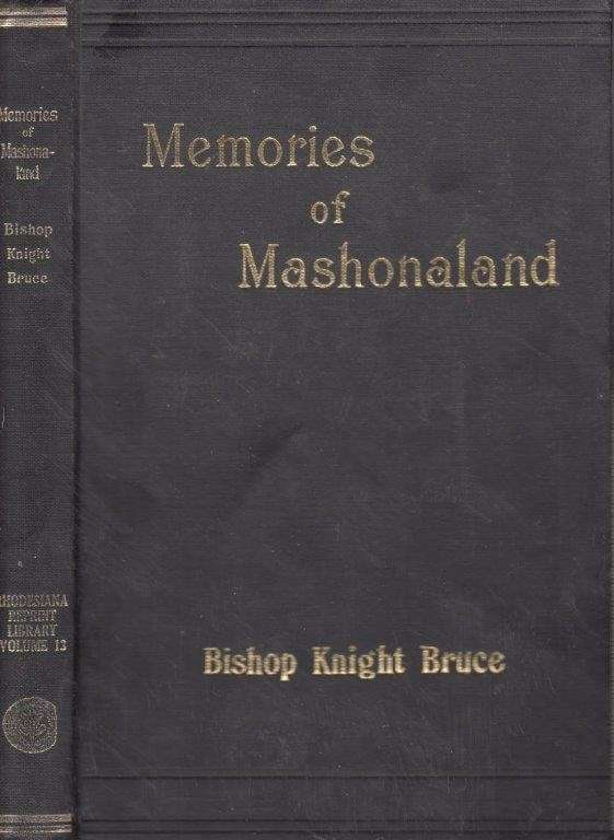 Memories of Mashonaland (Rhodesia Reprint Library, Gold Series No. 13) - Knight-Bruce, G. W. H.