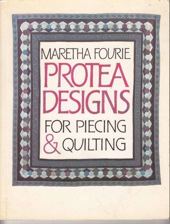 Protea Designs For Piecing & Quilting - Fourie, Maretha