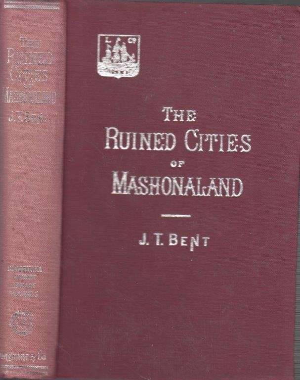 The Ruined Cities of Mashonaland (Rhodesia Reprint Library, Gold Series No. 5) - Bent, J. T.