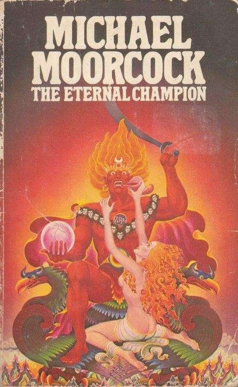 The Eternal Champion (Eternal Champion) - Michael, Moorcock
