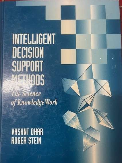 Intelligent Decision Support Methods: The Science Of Knowledge Work - Dhar, Vasant & Stein, Roger