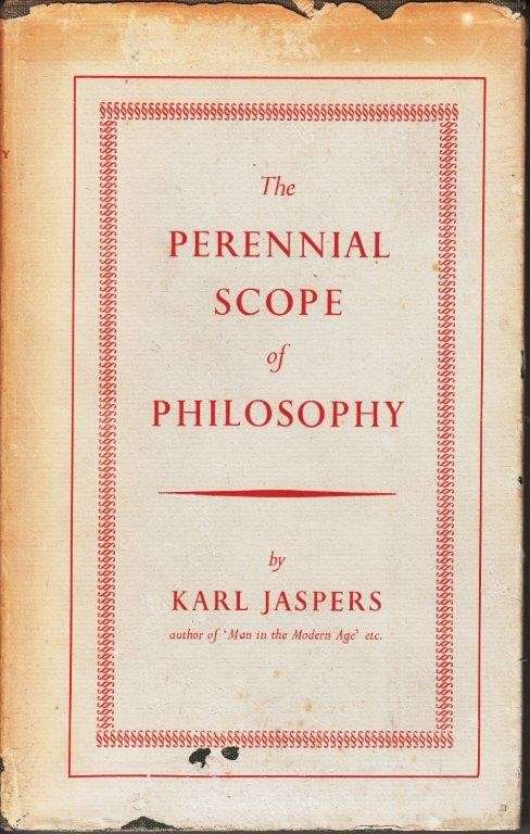 The Perennial Scope of Philosophy (1950, First English Edition) - Jaspers, Karl