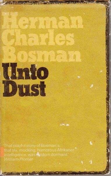 Unto Dust - Bosman, Herman Charles