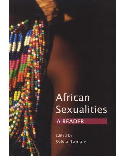 African Sexualities: A Reader - Tamale, Sylvia