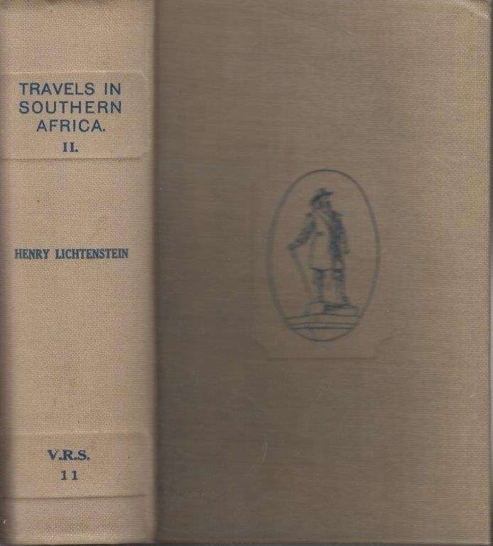 Travels in Southern Africa in the Years 1803-6 ( (VRS I No. 10 & 11) - Lichtenstein, Henry