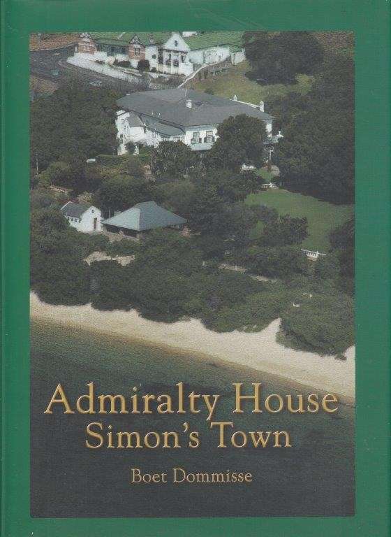 Admiralty House, Simon's Town (Hardcover) - Dommisse, Boet